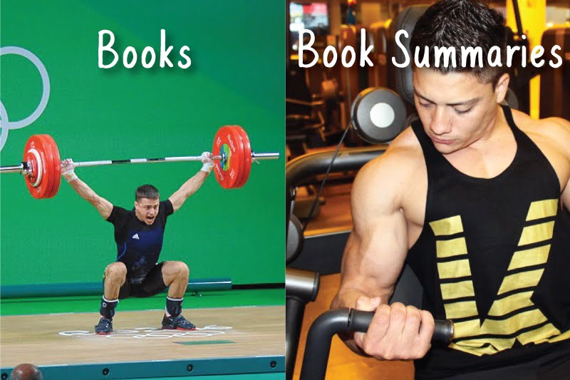 Reading books is like doing compound training. Reading book summaries is like doing bicep curls.