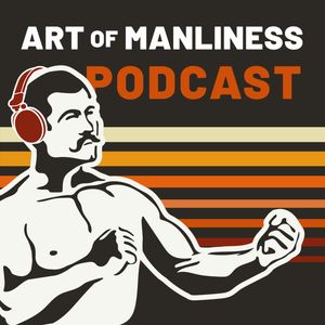 Art of Manliness Podcast cover