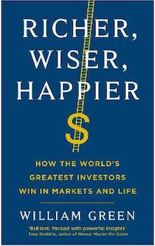 Richer, Wiser, Happier: How the World's Greatest Investors Win in Markets and Life